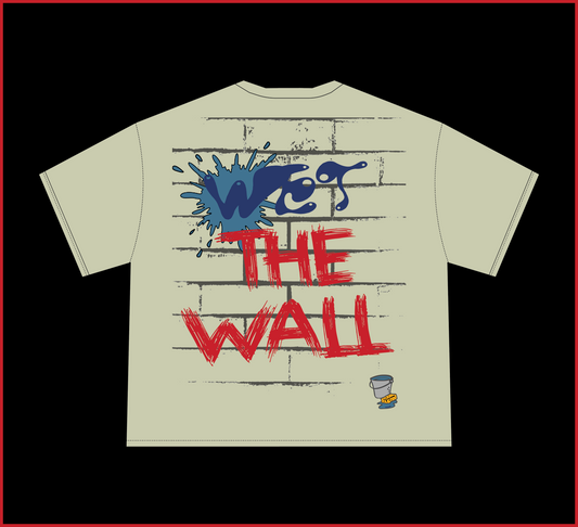 WET THE WALL